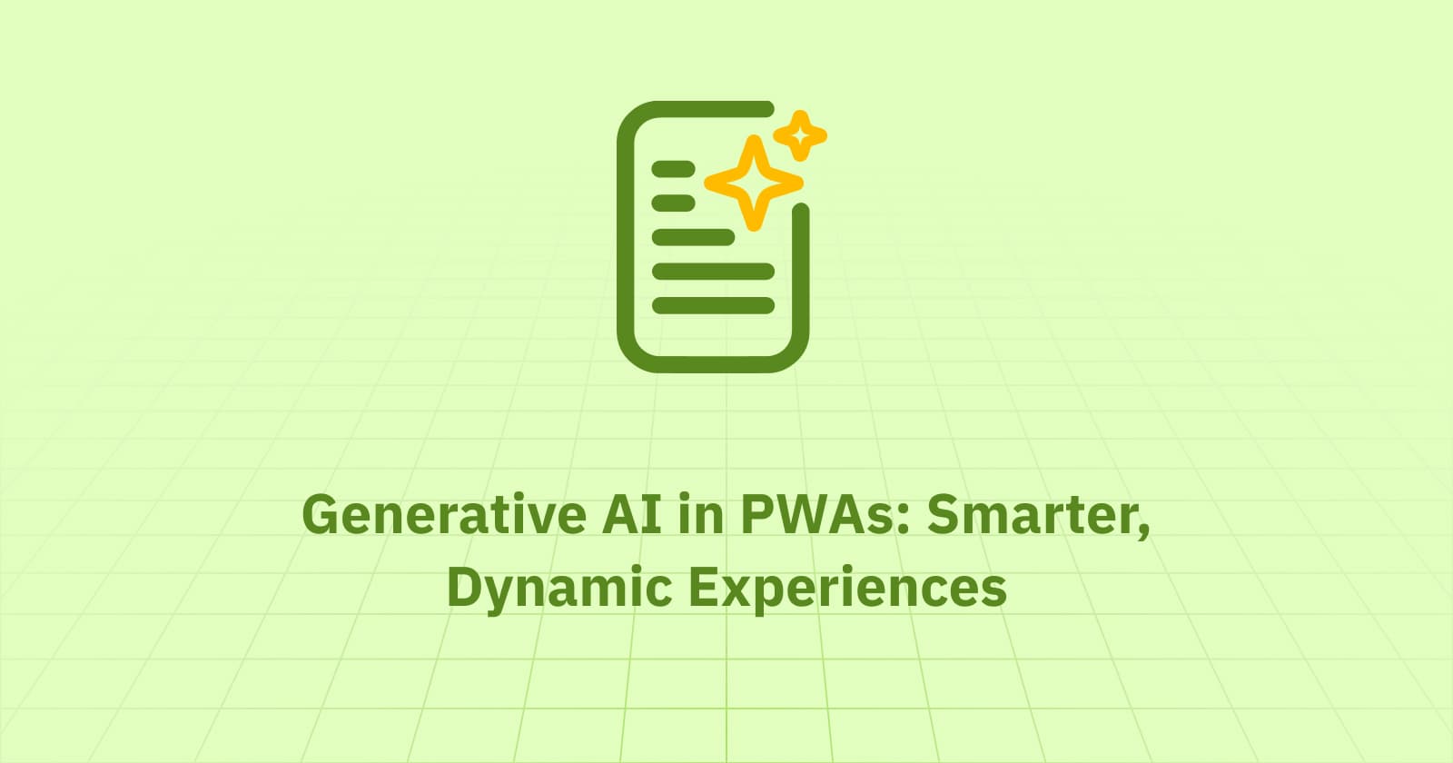 Generative AI in PWAs: Smarter, Dynamic Experiences