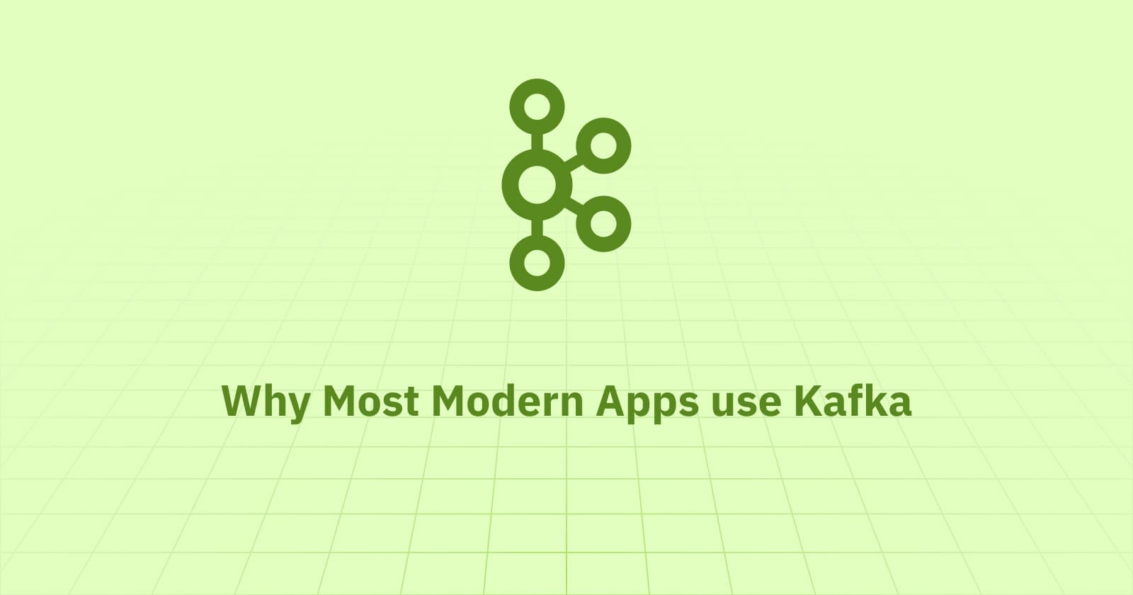 Why Most Modern Apps use Kafka