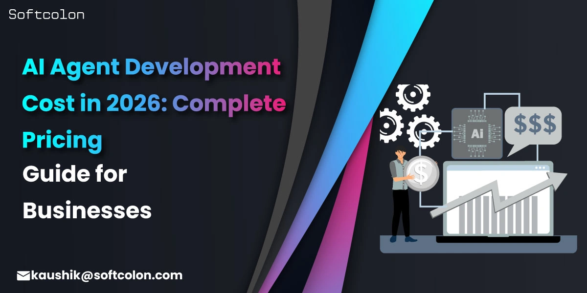 AI Agent Development Cost in 2026 Complete Pricing Guide for Businesses
