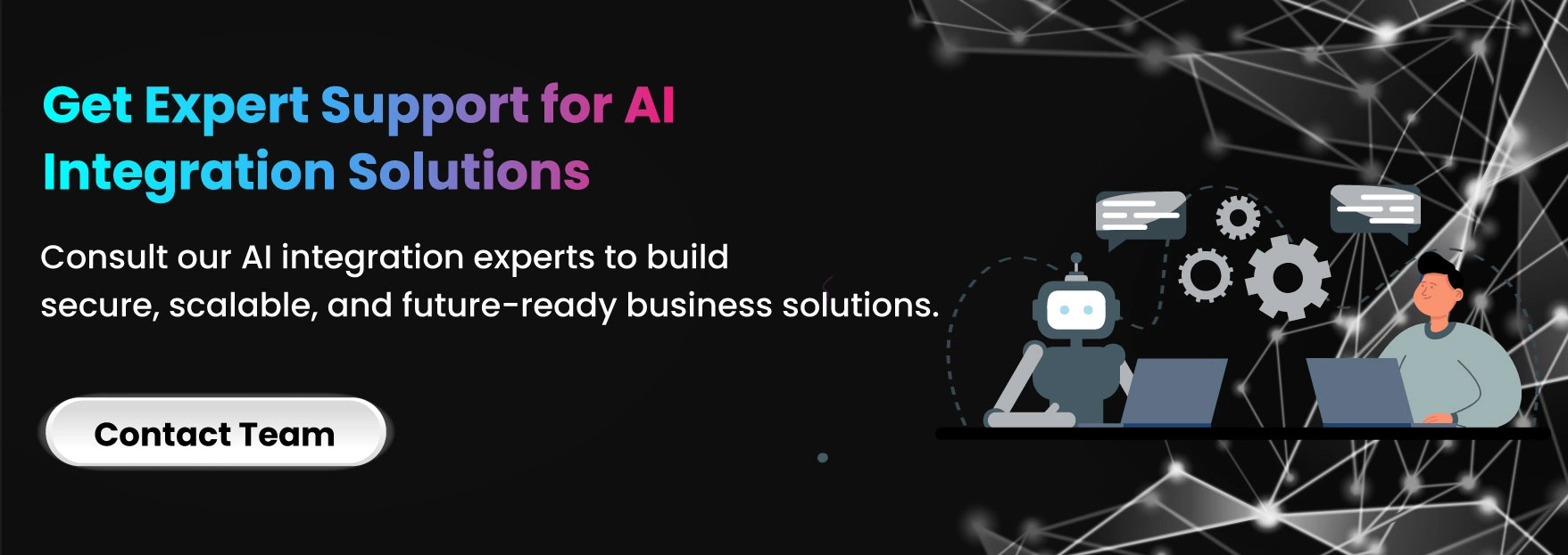 Get Expert Support for AI Integration Solutions 