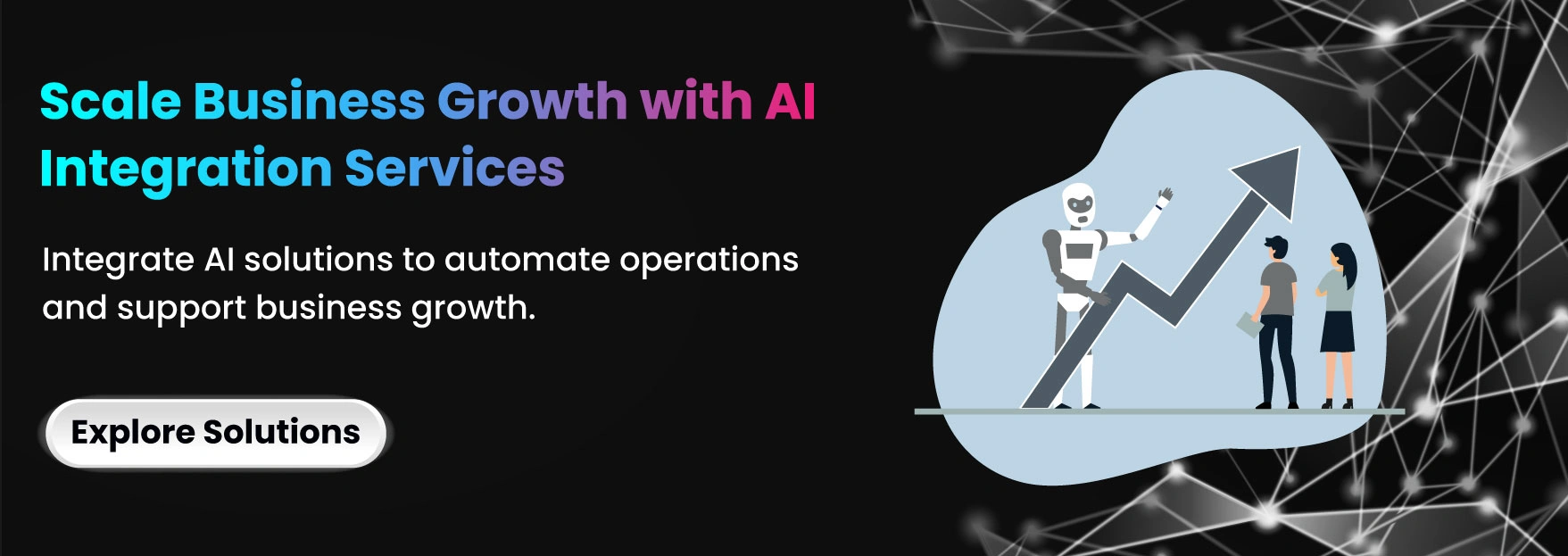 Scale Business Growth with AI Integration Services