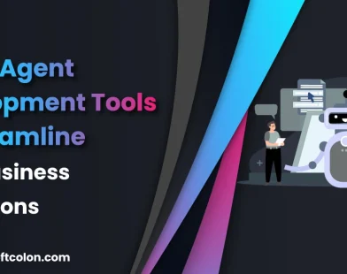 Top AI Agent Development Tools to Streamline Your Business Operations