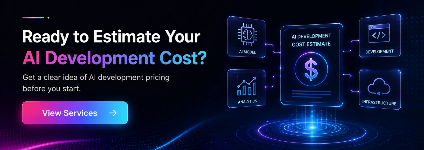 Ready to Estimate Your AI Development Cost?