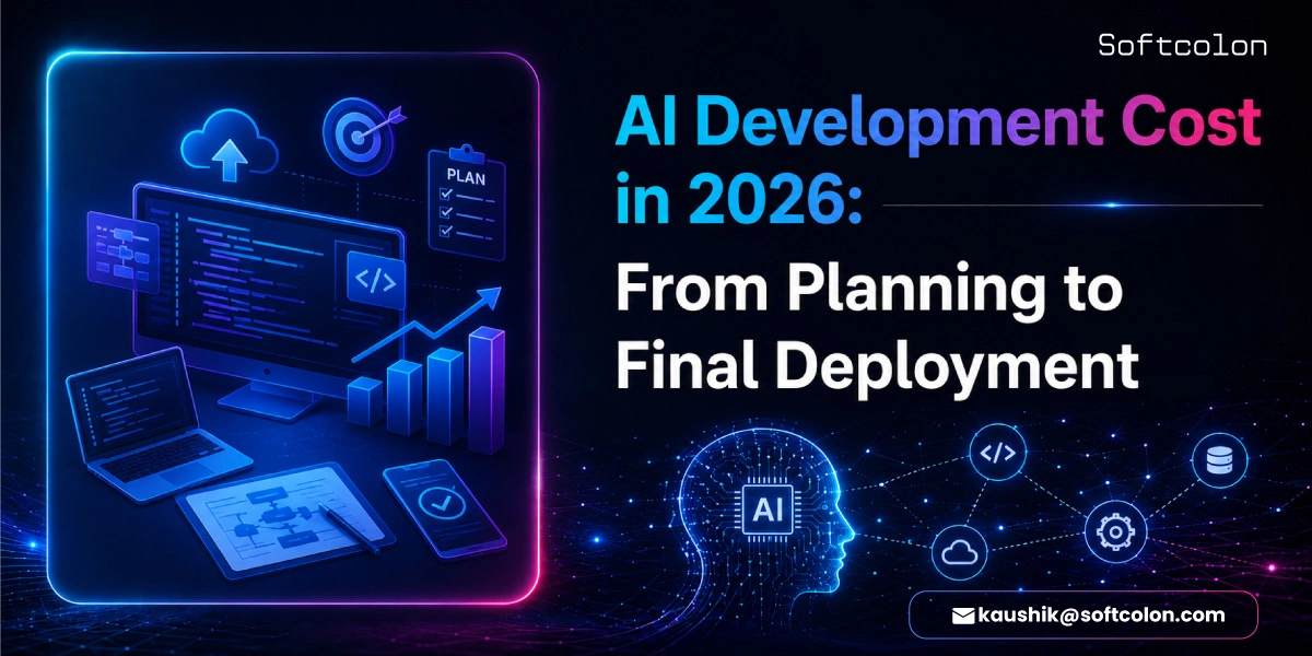 AI Development Cost in 2026: From Planning to Final Deployment